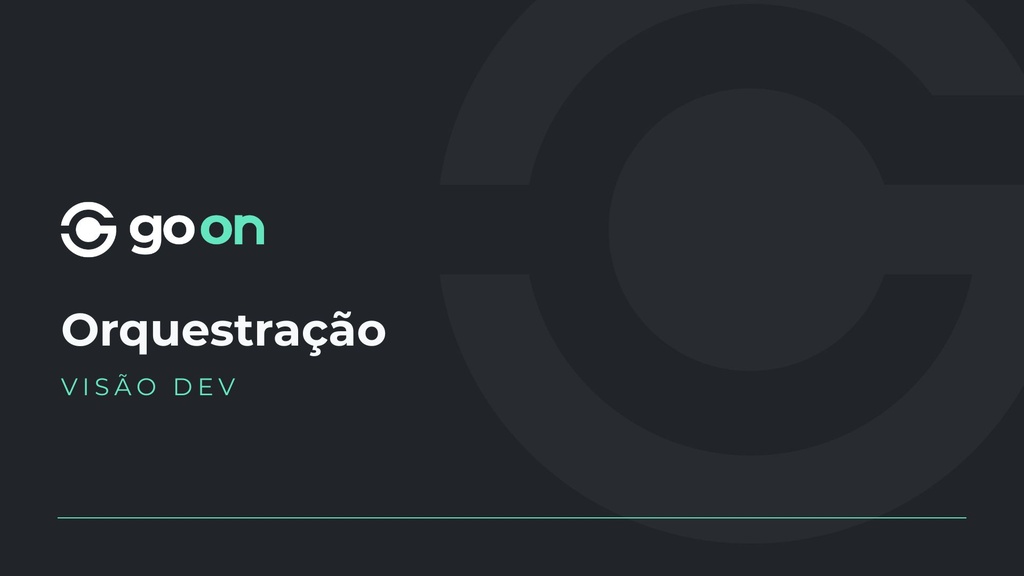 Orquestração | Visão Dev
